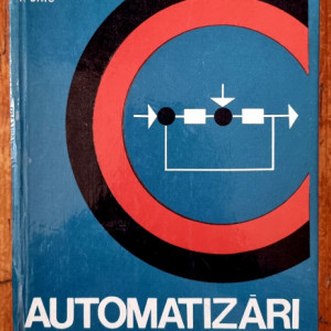 S. Calin, I. Dumitrache, P. Dimo - Automatizari electronice (editie hardcover)