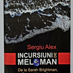 Sergiu Alex - Incursiuni de meloman. De la Sarah Brightman, la Enya si Vangelis (cu autograf) - Img 2