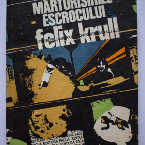 Thomas Mann - Marturisirile escrocului Felix Krull