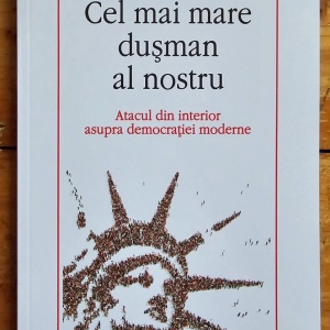 Tom Nichols - Cel mai mare dusman al nostru. Atacul din interior asupra democratiei moderne