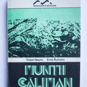 Traian Naum, Emil Butnaru - Muntii Calimani