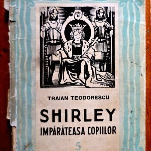 Traian Teodorescu - Shirley, imparateasa copiilor