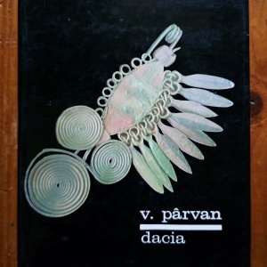 V. Parvan - Dacia. Civilizatiile antice din tarile carpato-danubiene (editie hardcover)