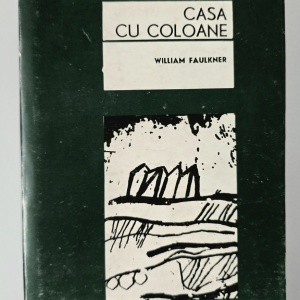 William Faulkner - Casa cu coloane (editie hardcover)