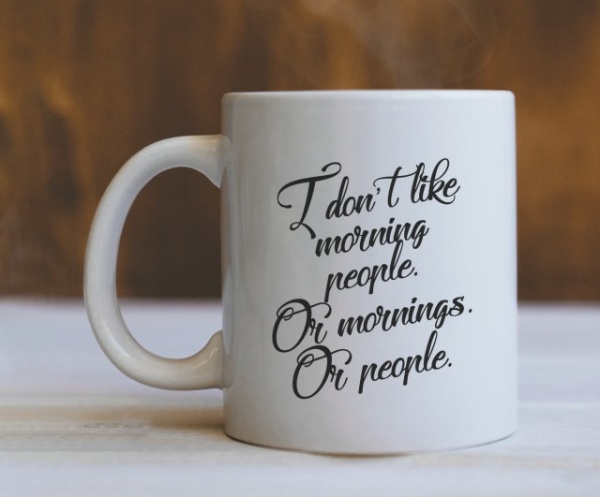 Cana Cu Mesaj - I Don't Like Morning People