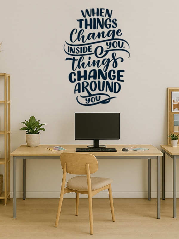 Sticker De Perete When Things Change