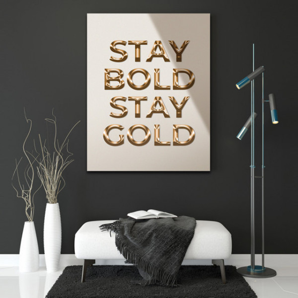Tablou Motivational - Stay bold, stay gold