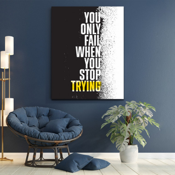Tablou Motivational - You only fail (grunge)