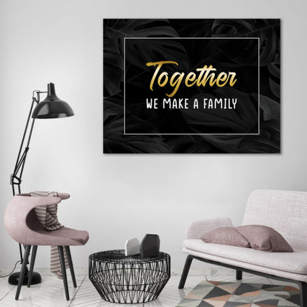 Tablou Motivational - Together we make a family