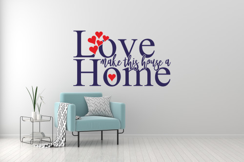 Sticker De Perete Love Makes This House A Home