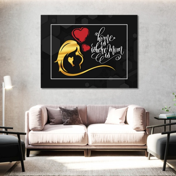 Tablou Motivational - Home is where mom is