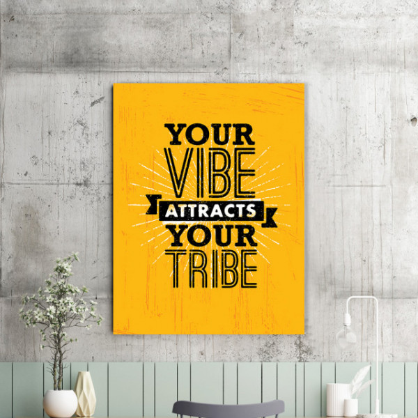 Tablou Motivational - Your Vibe Attracts Your Tribe