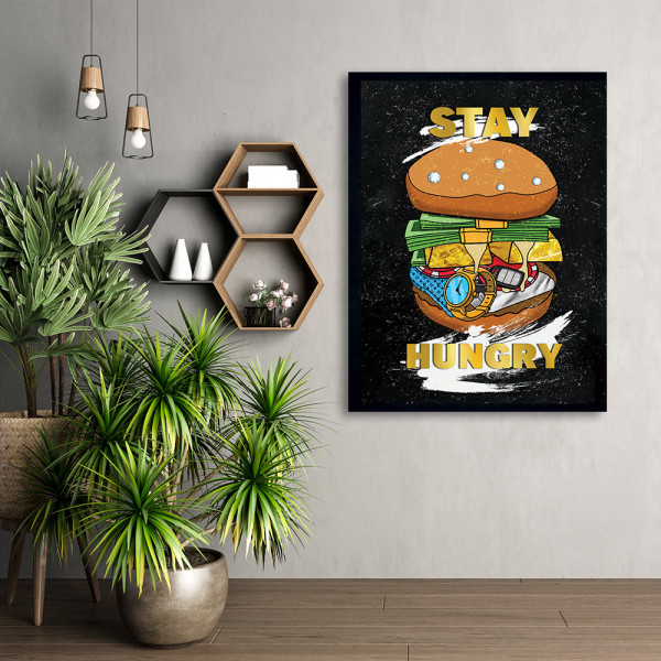 Tablou Motivational - Stay hungry (burger)