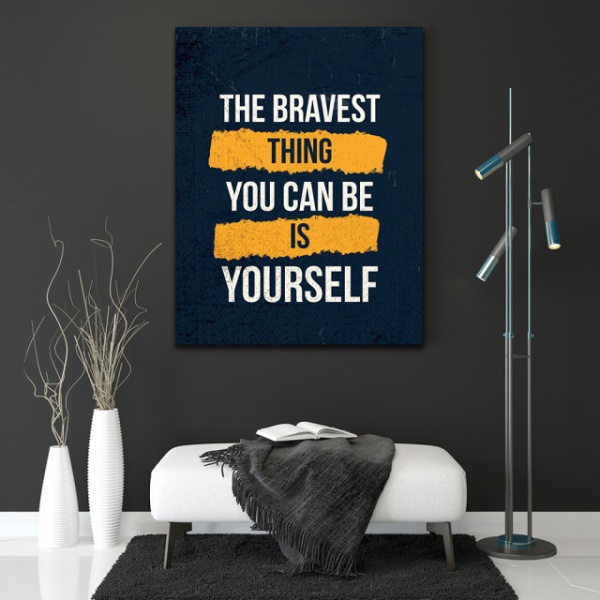 Tablou Motivational - The bravest thing you can be