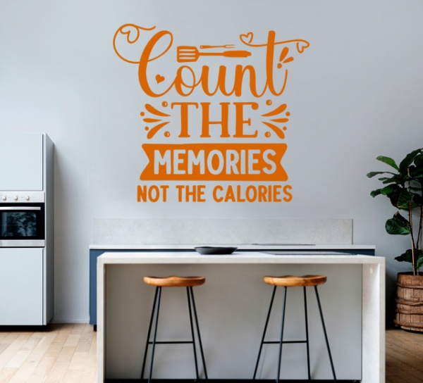 Sticker Bucatarie - Count the memories, not the calories