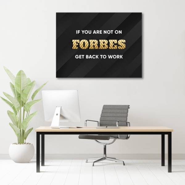 Tablou Motivational - If you are not on Forbes