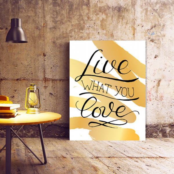 Tablou Motivational - Live What You Love (Gold)