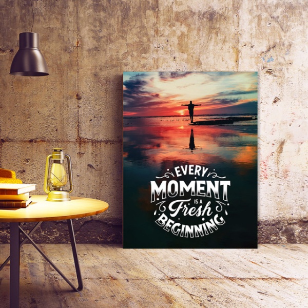 Tablou Motivational - Every Moment Is A Fresh Beginning