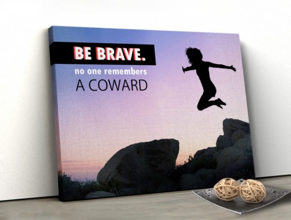 Tablou Canvas Motivational - Be Brave