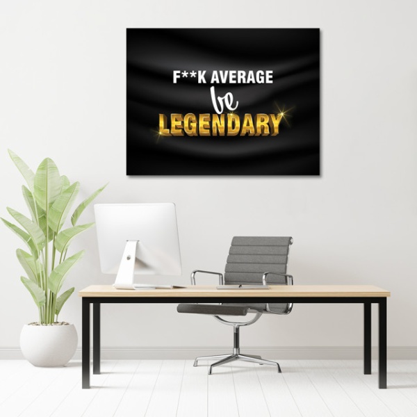 Tablou Motivational - Be legendary