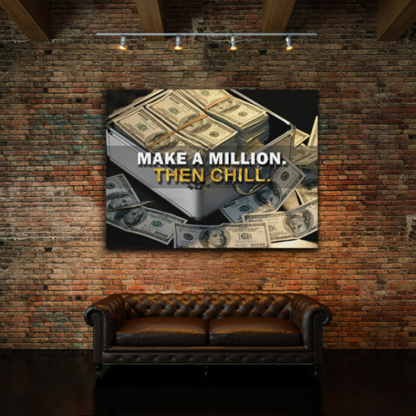 Tablou Motivational - Make A Million Then Chill