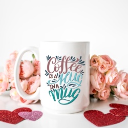 Cana cu Mesaj Coffee Is A Hug In A Mug - Img 3