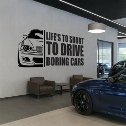 Sticker de Perete Life's Too Short To Drive Boring Cars