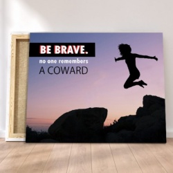 Tablou Canvas Motivational - Be Brave - Img 5