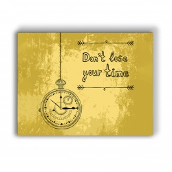 Tablou Motivational - Don't Lose Your Time (Vintage) - Img 3