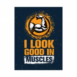 Tablou Motivational - I look good in muscles - Img 3