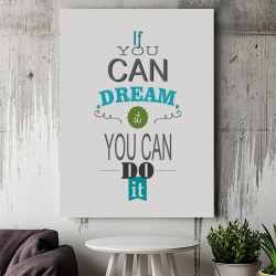 Tablou Motivational - If you can dream it (basic text art) - Img 2