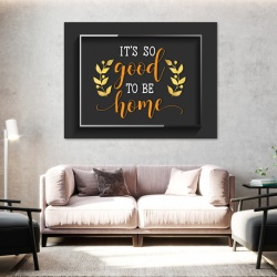 Tablou Motivational - So good to be home - Img 2