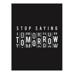 Tablou Motivational - Stop Saying Tomorrow - Img 4