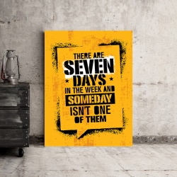 Tablou Motivational - There Are Seven Days - Img 3
