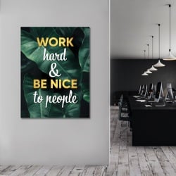 Tablou Motivational - Work hard and be nice - Img 2