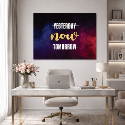 Tablou Motivational - Yesterday, now, tomorrow