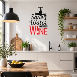 Sticker Bucatarie - Save the water, drink wine