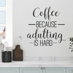 Sticker De Perete Coffe Because Adulting Is Hard - Img 3
