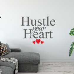 Sticker De Perete Hustle Your Heart - Img 1