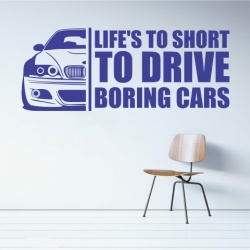 Sticker de Perete Life's Too Short To Drive Boring Cars - Img 4