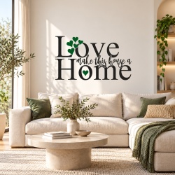 Sticker De Perete Love Makes This House A Home