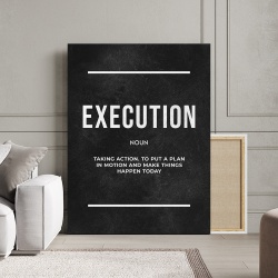 Tablou Canvas Inspirational - Execution (definition) - Img 3