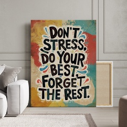 Tablou Canvas Motivational - Don't stress, do your best - Img 3