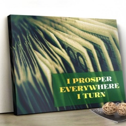 Tablou Canvas Motivational - I Prosper - Img 2
