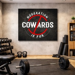 Tablou Canvas Motivational - Moderation is for cowards