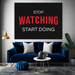 Tablou Canvas Motivational - Stop watching, start doing (Netflix) - Img 3
