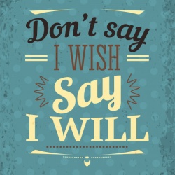 Tablou Motivational - Don't Say I Wish - Img 3