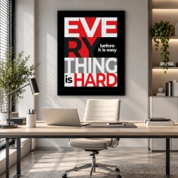 Tablou Motivational - Everything is hard
