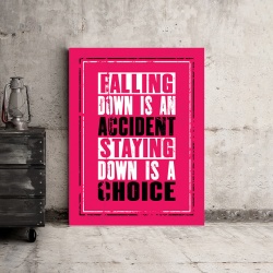 Tablou Motivational - Falling Down Is An Accident - Img 3