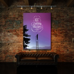 Tablou Motivational - Let Your Dream Be Bigger - Img 2